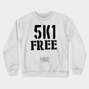 5K1 Free Crewneck Sweatshirt